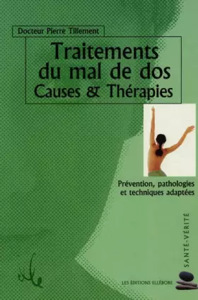 Couverture du produit · Traitements du mal de dos : Causes et Thérapies ; Prévention, pathologies et techniques adaptées