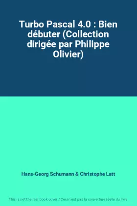 Couverture du produit · Turbo Pascal 4.0 : Bien débuter (Collection dirigée par Philippe Olivier)
