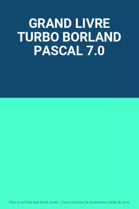 Couverture du produit · GRAND LIVRE TURBO BORLAND PASCAL 7.0