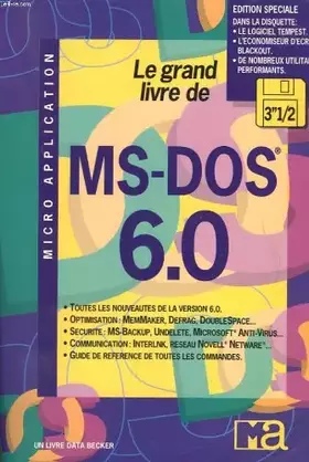 Couverture du produit · LE GRAND LIVRE DU MS DOS 6.0