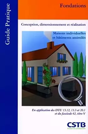 Couverture du produit · FONDATIONS. CONCEPTION, DIMENSIONNEMENT ET REALISATION. MAISONS INDIVIDUELLES ET