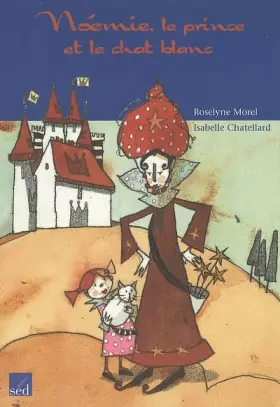 Couverture du produit · Noémie, le prince et le chat blanc