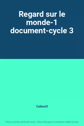 Couverture du produit · Regard sur le monde-1 document-cycle 3