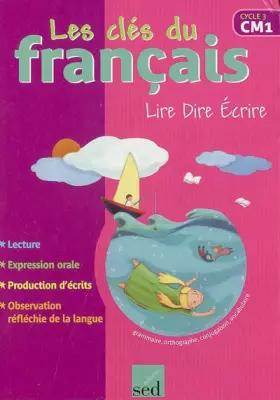 Couverture du produit · Lire Dire Ecrire CM1 : Livre de l'élève