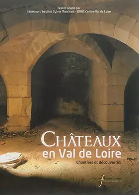 Couverture du produit · LES CHATEAUX DU VAL-DE-LOIRE: CHANTIERS ET DECOUVERTES