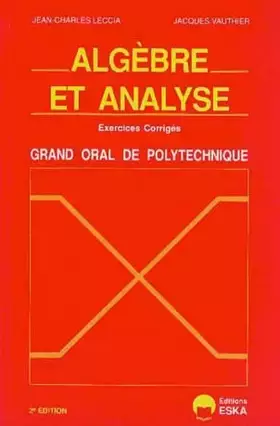 Couverture du produit · Algèbre et analyse : grand oral de polytechnique