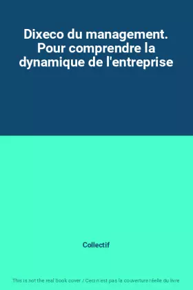 Couverture du produit · Dixeco du management. Pour comprendre la dynamique de l'entreprise