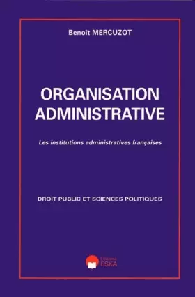 Couverture du produit · Organisation administrative : les administrations françaises