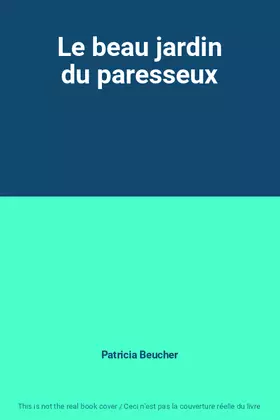 Couverture du produit · Le beau jardin du paresseux