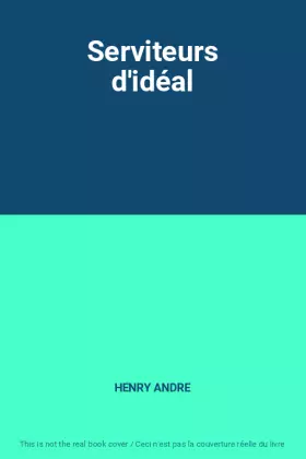 Couverture du produit · Serviteurs d'idéal