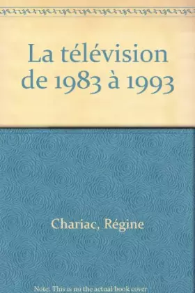 Couverture du produit · La television de 1983 a 1993