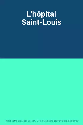 Couverture du produit · L'hôpital Saint-Louis