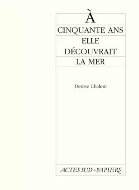 Couverture du produit · À cinquante ans elle découvrait la mer
