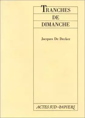 Couverture du produit · Tranches de dimanche : [Bruxelles, Théâtre Molière, octobre 1987]