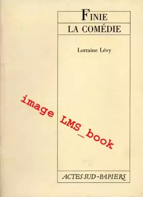 Couverture du produit · Finie La Comedie