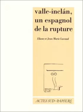 Couverture du produit · Valle-Inclán, un Espagnol de la rupture