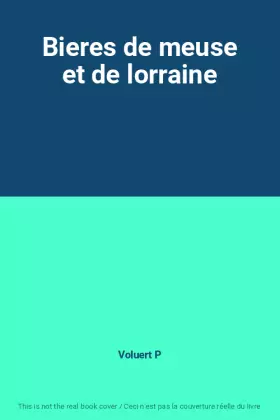 Couverture du produit · Bieres de meuse et de lorraine