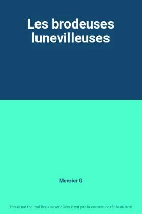 Couverture du produit · Les brodeuses lunevilleuses