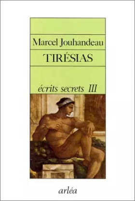 Couverture du produit · Ecrits secrets, tome 3 : Tirésias