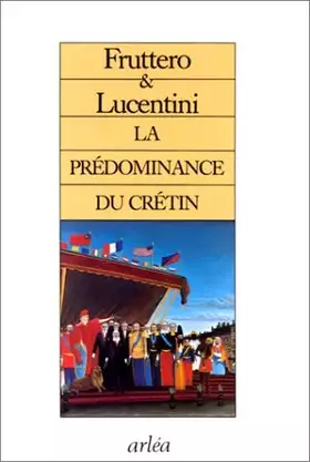 Couverture du produit · La Prédominance du crétin