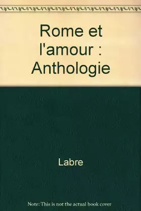 Couverture du produit · Rome et l'amour : Anthologie