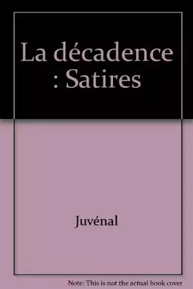 Couverture du produit · La décadence : "Satires"