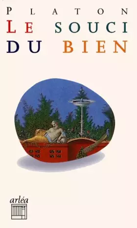 Couverture du produit · Le Souci du bien (Lysis et Charmide)