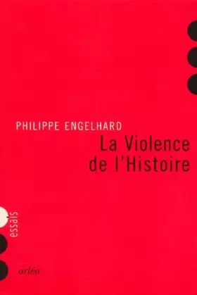 Couverture du produit · La violence de l'histoire