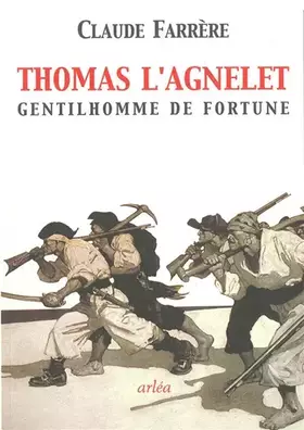 Couverture du produit · Thomas l'Agnelet : Gentilhomme de fortune
