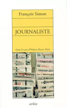 Couverture du produit · Journaliste : Dans les pas d'Hubert Beuve-Méry