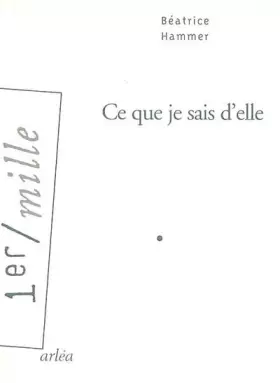 Couverture du produit · Ce que je sais d'elle