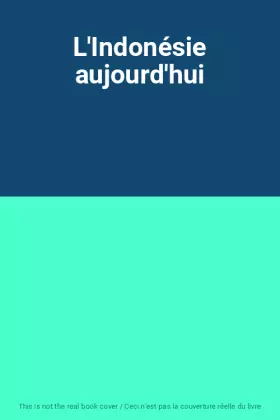Couverture du produit · L'Indonésie aujourd'hui