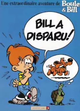 Couverture du produit · Boule et Bill : Bill a disparu !