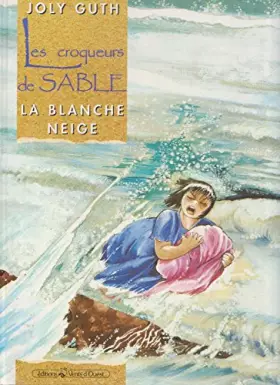 Couverture du produit · Les croqueurs de sable t3 : la blanche neige