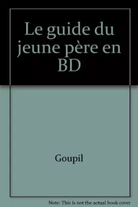 Couverture du produit · Le guide du jeune père en BD