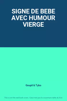 Couverture du produit · SIGNE DE BEBE AVEC HUMOUR VIERGE