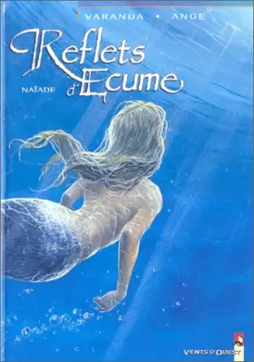 Couverture du produit · Reflets d'écume, tome 1. Naïade
