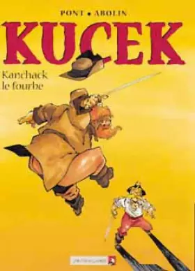 Couverture du produit · Kucek - Tome 02: Kanchack le Fourbe