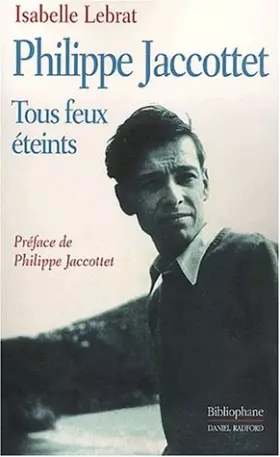 Couverture du produit · Philippe Jaccottet. Tous feux éteints