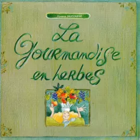 Couverture du produit · La gourmandise en herbes