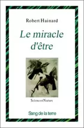 Couverture du produit · Le miracle d'être : Science et nature