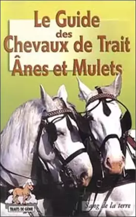 Couverture du produit · Le Guide des Chevaux de Trait : Ânes et Mulets