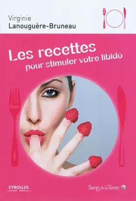 Couverture du produit · Les recettes pour stimuler votre libido
