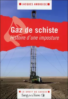 Couverture du produit · Gaz de schiste - Histoire d'une imposture