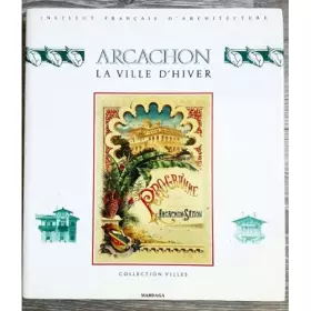 Couverture du produit · Arcachon la "Ville d'Hiver"