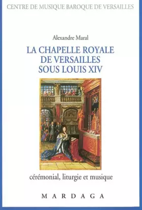 Couverture du produit · La Chapelle royale de Versailles sous Louis XIV