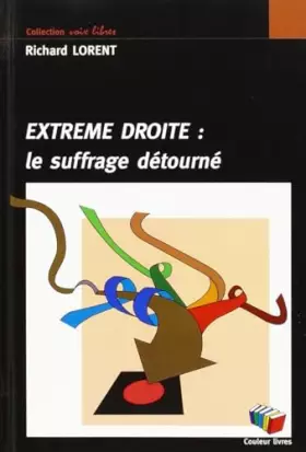 Couverture du produit · Extrême Droite : le Suffrage Detourne