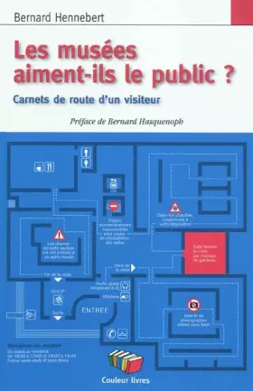 Couverture du produit · Les musées aiment-ils le public ? : Carnets de route d'un visiteur