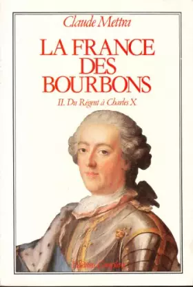 Couverture du produit · La France des Bourbons...