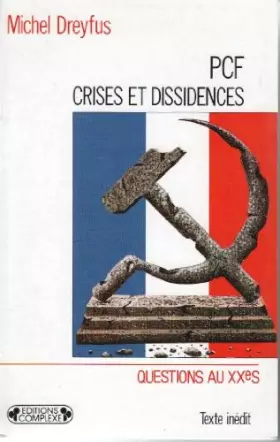 Couverture du produit · PCF, crises et dissidences : De 1920 à nos jours